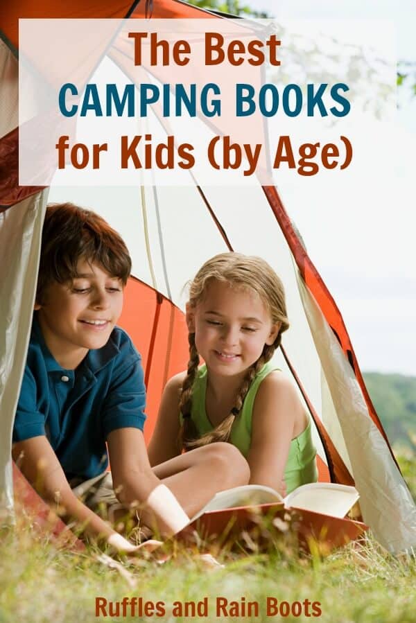 Camping can be scary for kids so we are sharing the best camping books for kids by age. Prepare, teach, and empower kids to love the outdoors! #camping #hiking #outdoors #summer #vacation #bookrecommendations #rufflesandrainboots