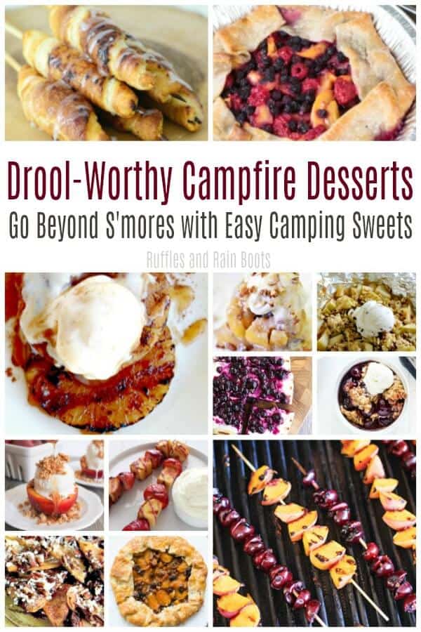 Go beyond S'mores and cook up these campfire desserts to bring the smiles. The best part is that they are SO much easier than they look! #pinitforlater #camping #campingrecipes #recipesforcamping #campfirecooking #cookingoutdoors #grilleddesserts #grilling #campingwithkids #summer #rufflesandrainboots