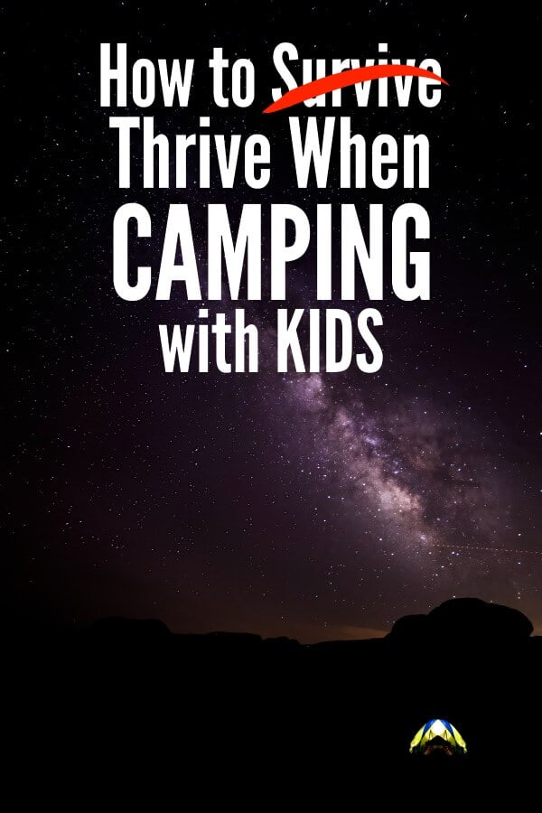 You can survive and thrive when camping with kids - here is how. From games to packing, tips to treats, we make camping with kids easy. #camping #campingwithkids #summer #vacation #getoutside #nature #gocamping #rufflesandrainboots