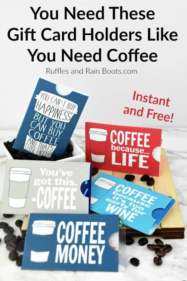 Vertical image of 5 printable coffee gift card holders on a stand with coffee beans scattered about with text which reads you need these gift card holders like you need coffee.