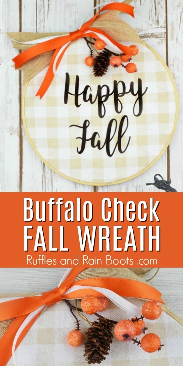 Vertical image collage of with an image of an embroidery hoop wreath and close up of farmhouse bow and embellishments text which reads Buffalo Check Fall Wreath ruffles and rain boots.