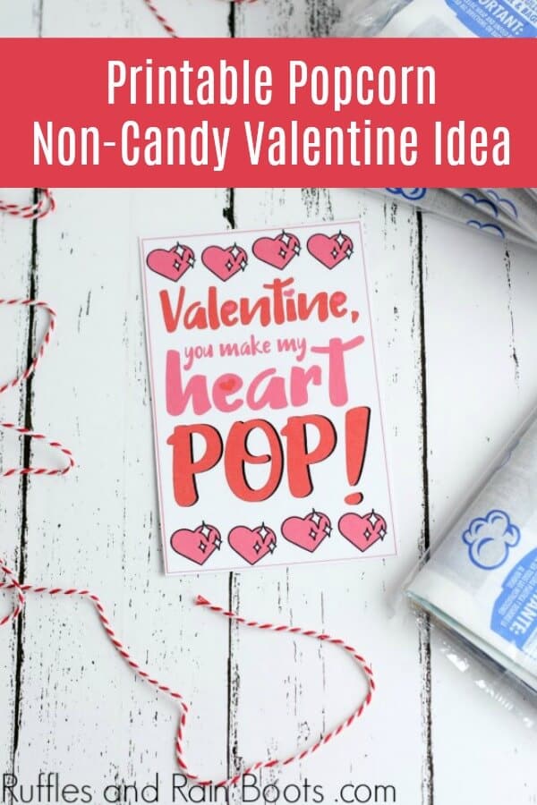 a printable valentine card for popcorn 
in pink and red that reads valentine, you make my heart pop with text on the image which reads printable popcorn non-candy valentine idea