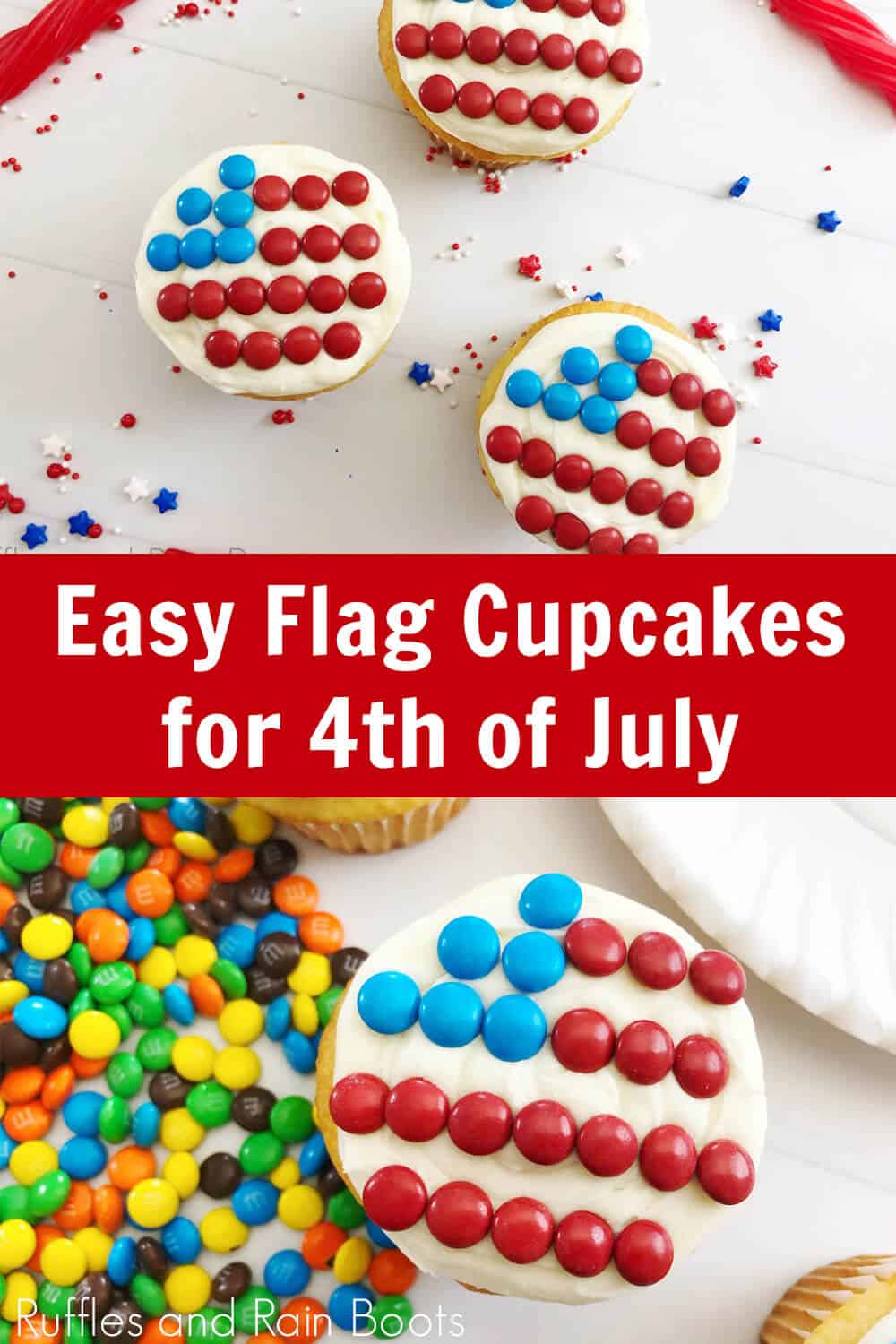 photo collage of overhead view of flag cupcakes, white cupcakes decorated with a flag made of candy with text which reads easy flag cupcakes for 4th of July