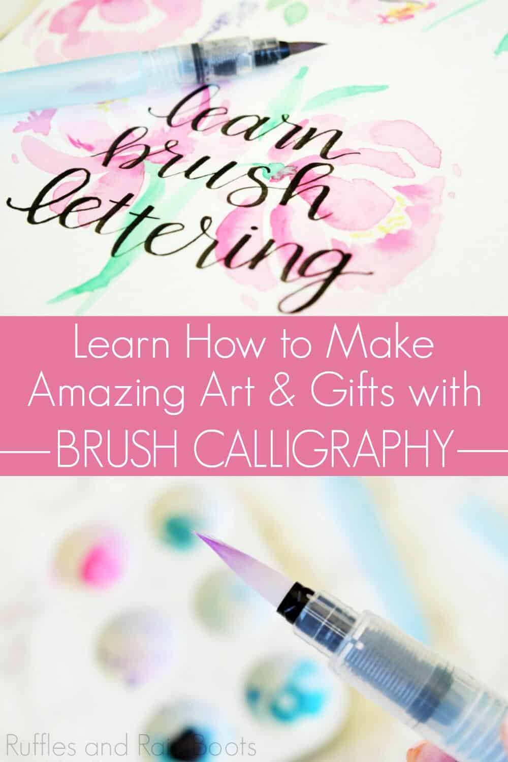 collage of brush lettering with text which reads learn how to make amazing art and gifts with brush calligraphy