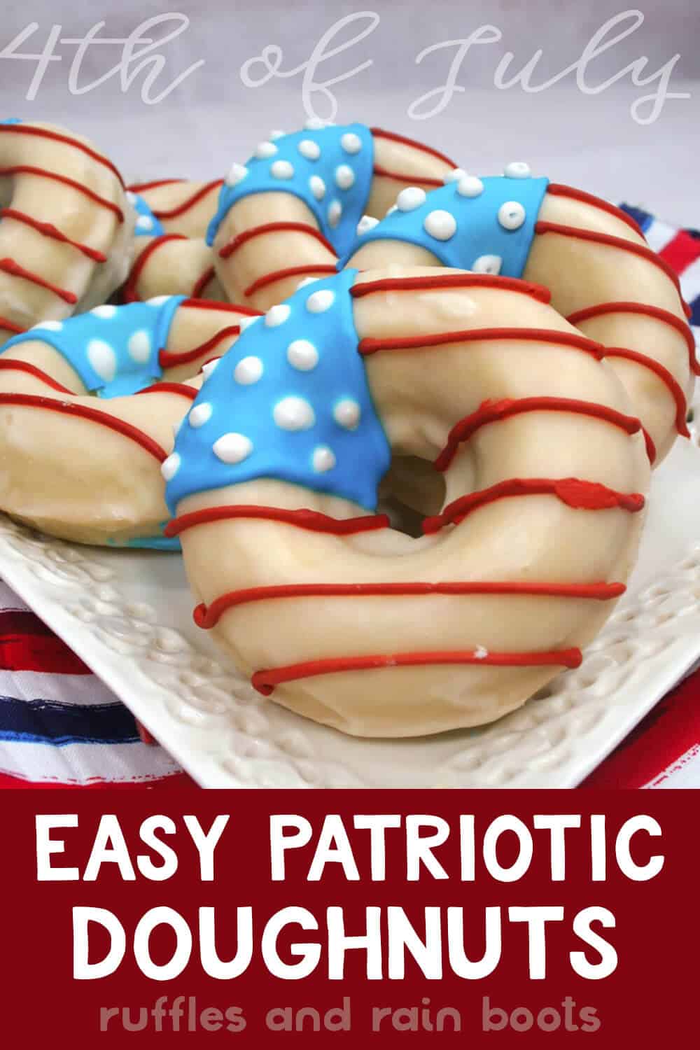 how to make patriotic donuts for 4th of july breakfast on a red white and blue linen with text which reads easy patriotic doughnuts
