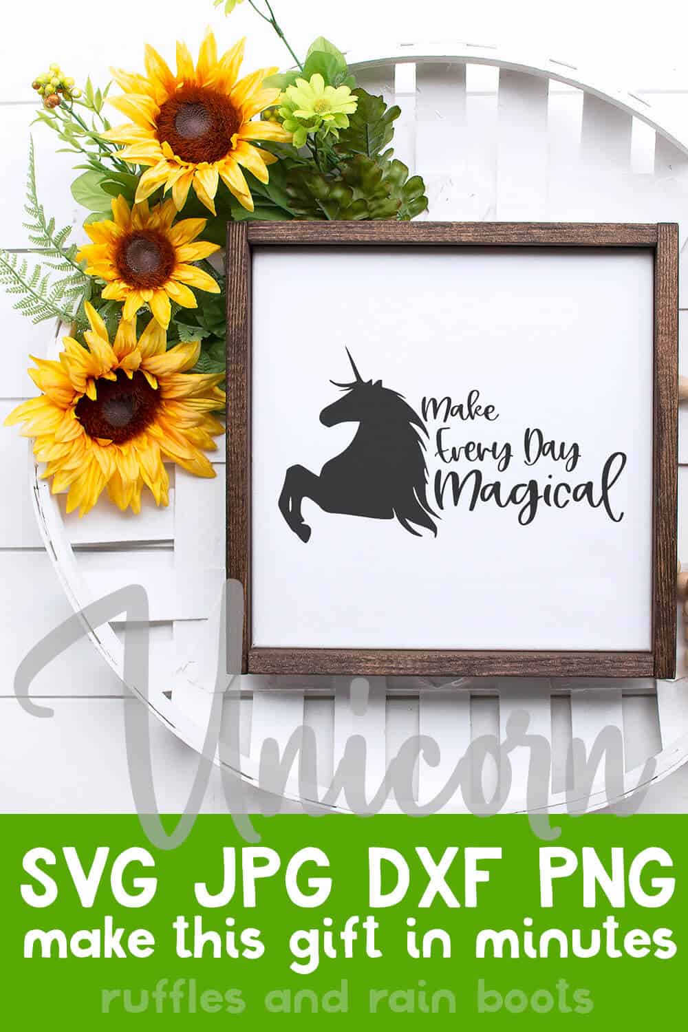 make everyday magical free unicorn cut file for cricut on pretty sunflower wall sign with text which reads unicorn svg jpg dxf png make this gift in minutes