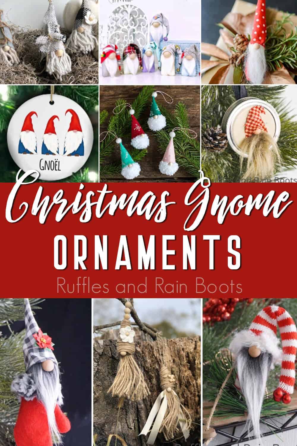 Vertical photo collage of nine winter gnome ornaments with text which reads Christmas gnome ornaments from ruffles and rain boots.