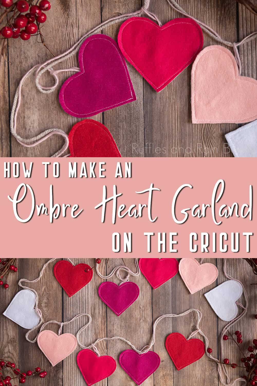 photo collage or easy valentine garland with text which reads how to make an ombre heart garland on the cricut