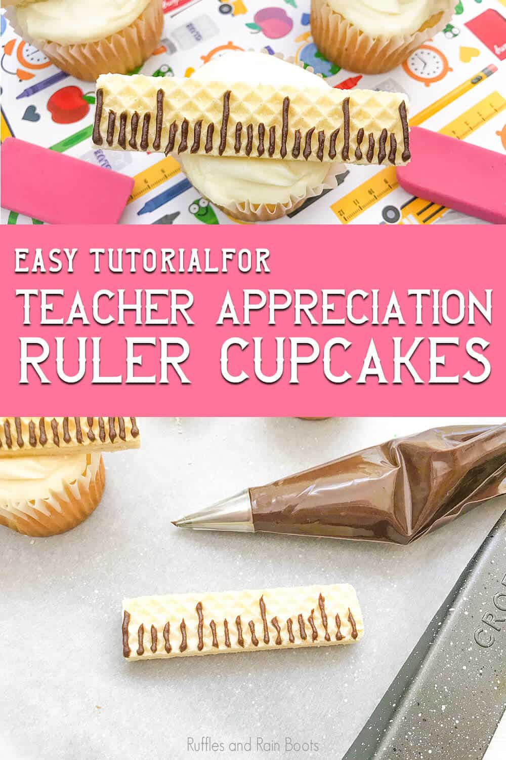 photo collage of ruler cupcakes with text which reads easy tutorial for teacher appreciation ruler cupcakes
