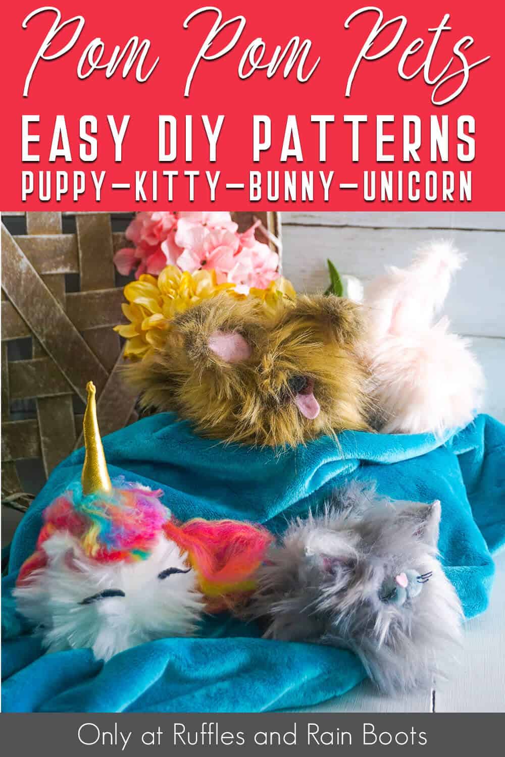 easy diy pom poms from faux fur made to look like animals with text which reads pom pom pets easy diy patterns bunny kitty puppy unicorn