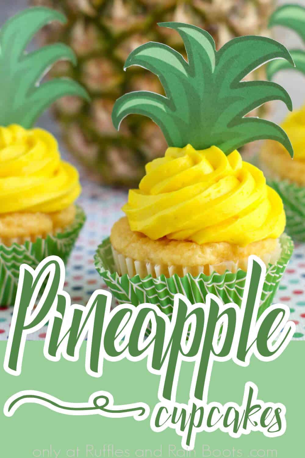 Closeup of pineapple flavored cupcakes with text which reads pineapple cupcakes.