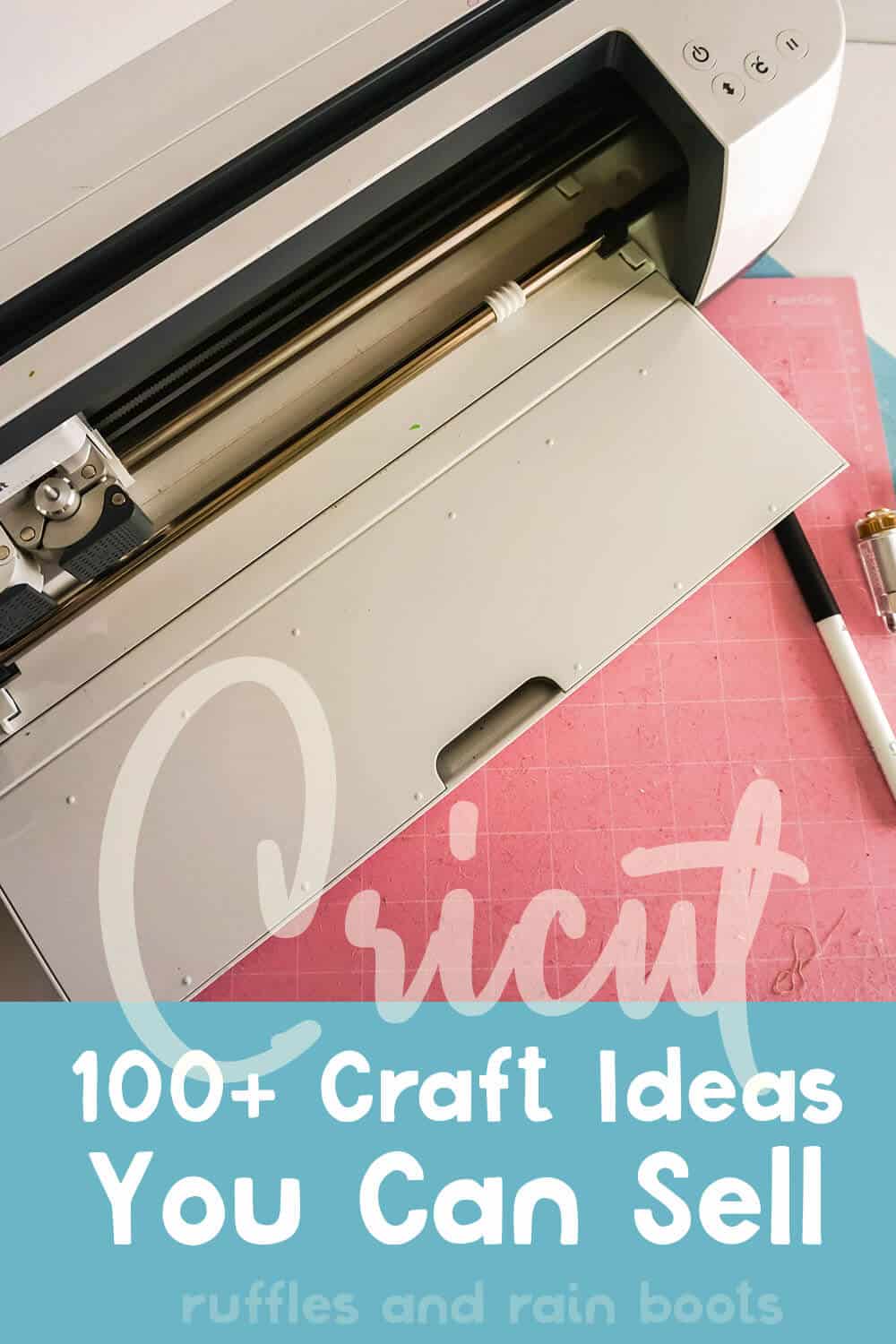overhead view of cricut tools needed to make crafts to sell on etsy with text which reads cricut 100+ craft ideas you can sell