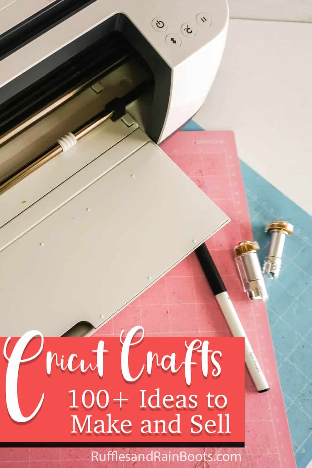 overhead view of cricut tools to cut craft fair with text which reads cricut crafts 100+ideas to make and sell