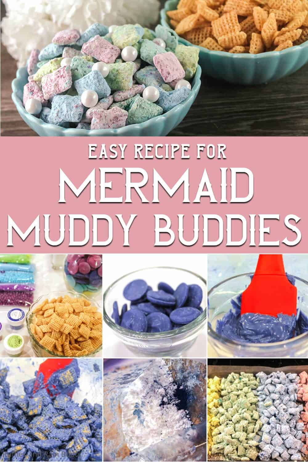 photo collage of easy mermaid puppy chow recipe you can make fast with text which reads easy recipe for mermaid muddy buddies