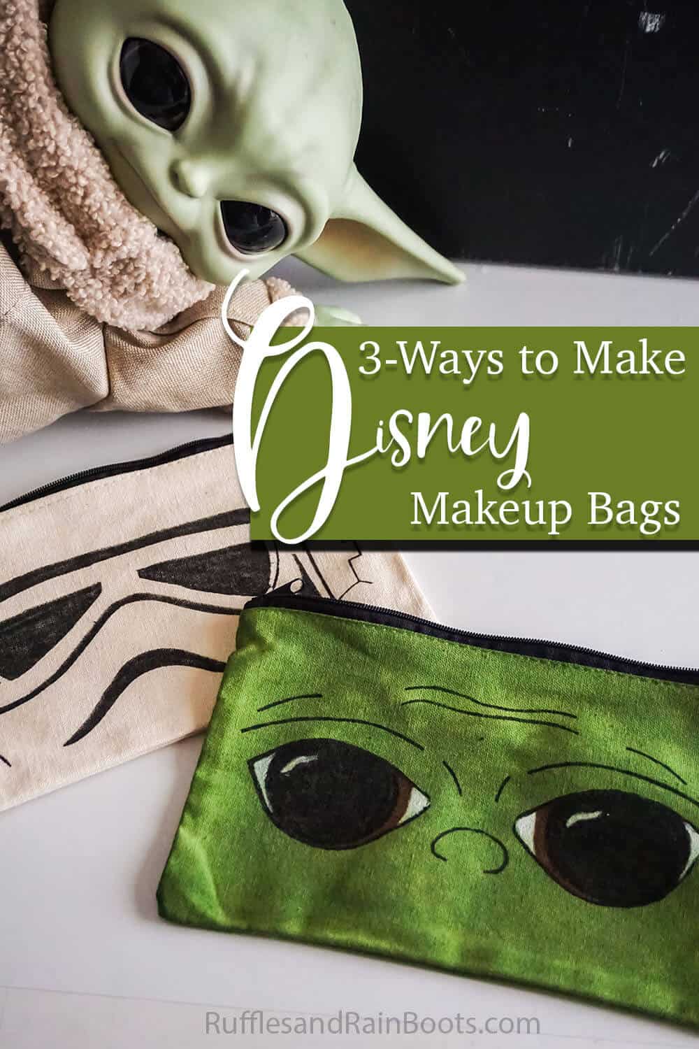 closeup of easy diy baby yoda makeup bag with text which reads 3-ways to make disney makeup bags