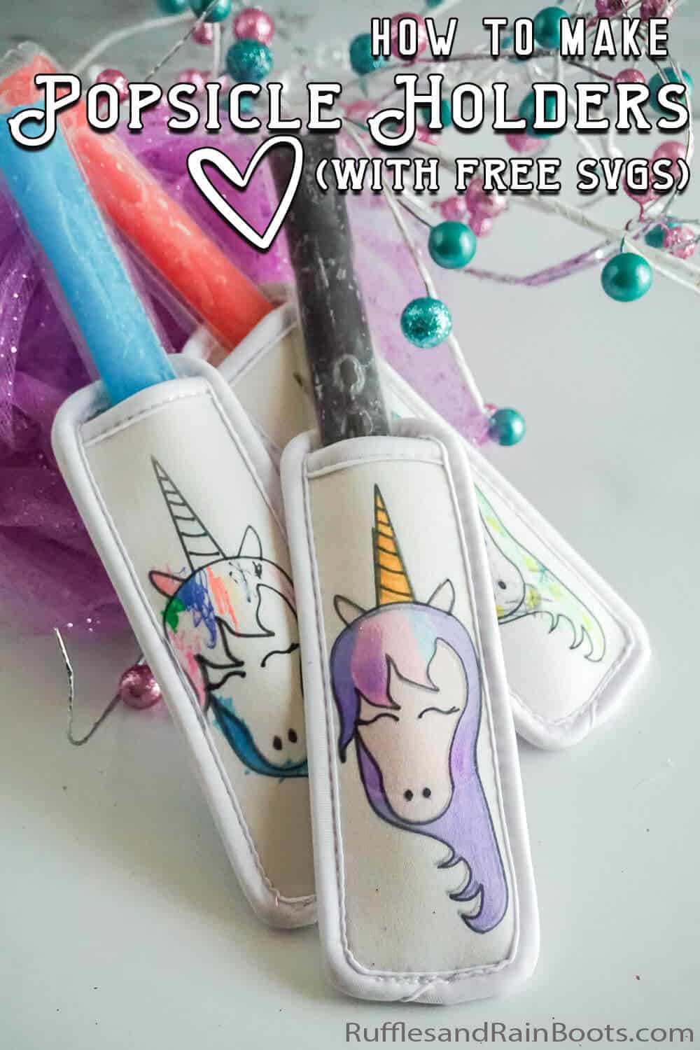 easy unicorn craft for summer personalized popsicle cover with text which reads how to make popsicle holders (with free svgs)