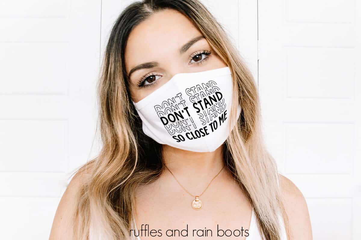 girl wearing a face mask with the don't stand so close to me cut file for cricut or silhouette