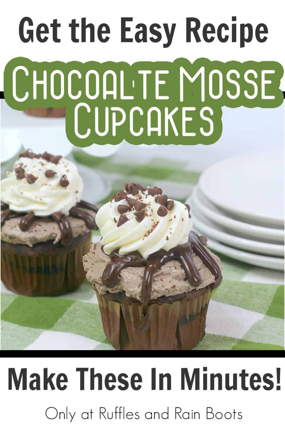 easy cupcakes with mousse icing with text which reads get the easy recipe chocolate mousse cupcakes make these in minutes!