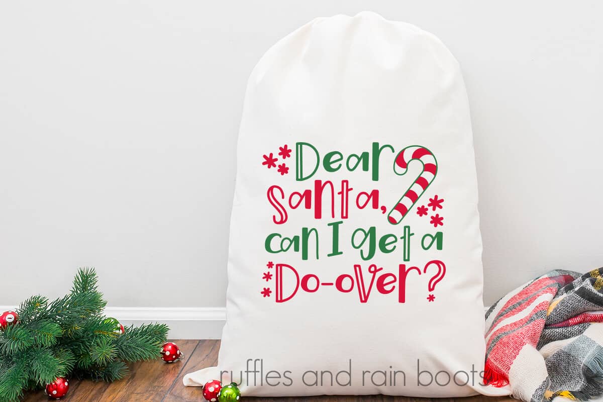 Dear Santa SVG Can I Get a Do Over Christmas on a large canvas bag for large christmas presents