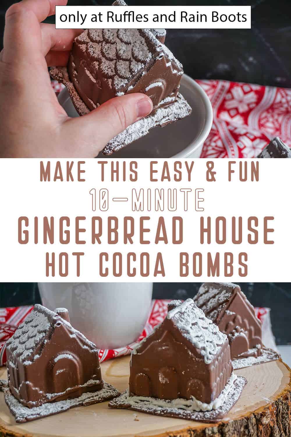 photo collage of Easy DIY Gingerbread House Hot Cocoa Bombs with text which reads make this easy & fun 10-minute gingerbread house hot cocoa bombs