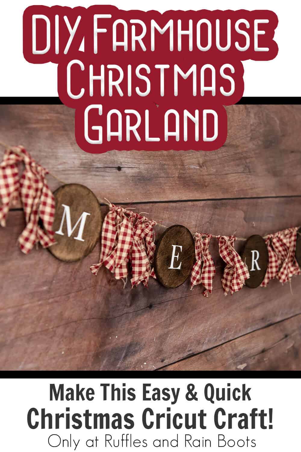 easy farmhouse christmas garland cricut craft with text which reads diy farmhouse christmas garland make this easy & quick christmas cricut craft!