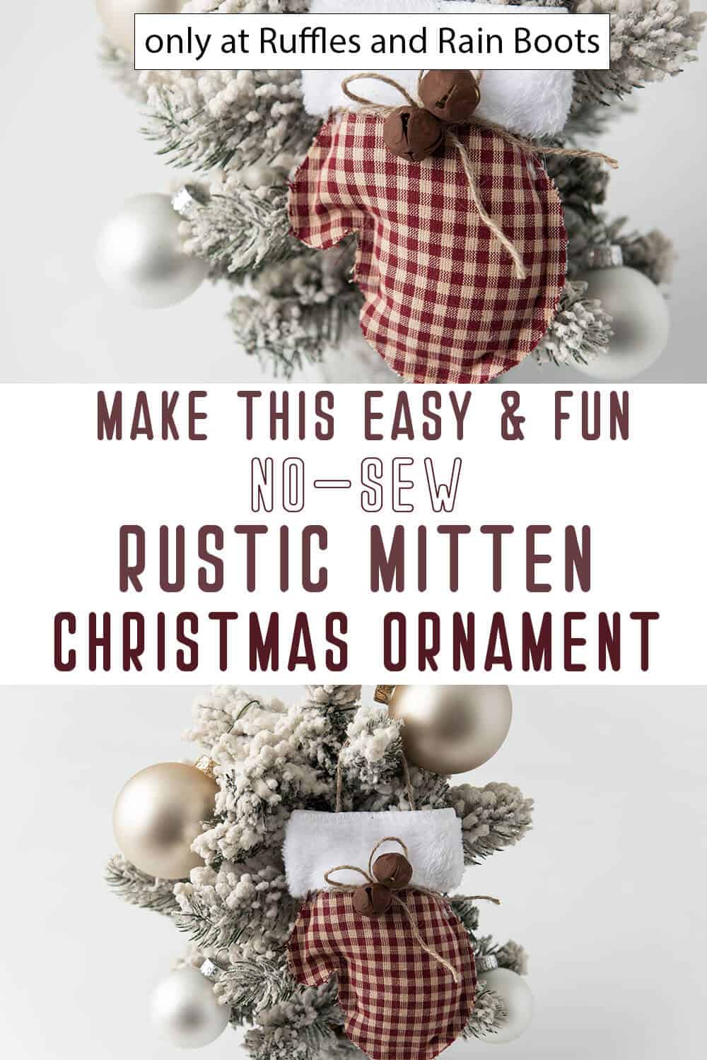 photo collage of no-sew rustic mitten ornament with text which reads make this easy & fun no-sew rustic mitten christmas ornament