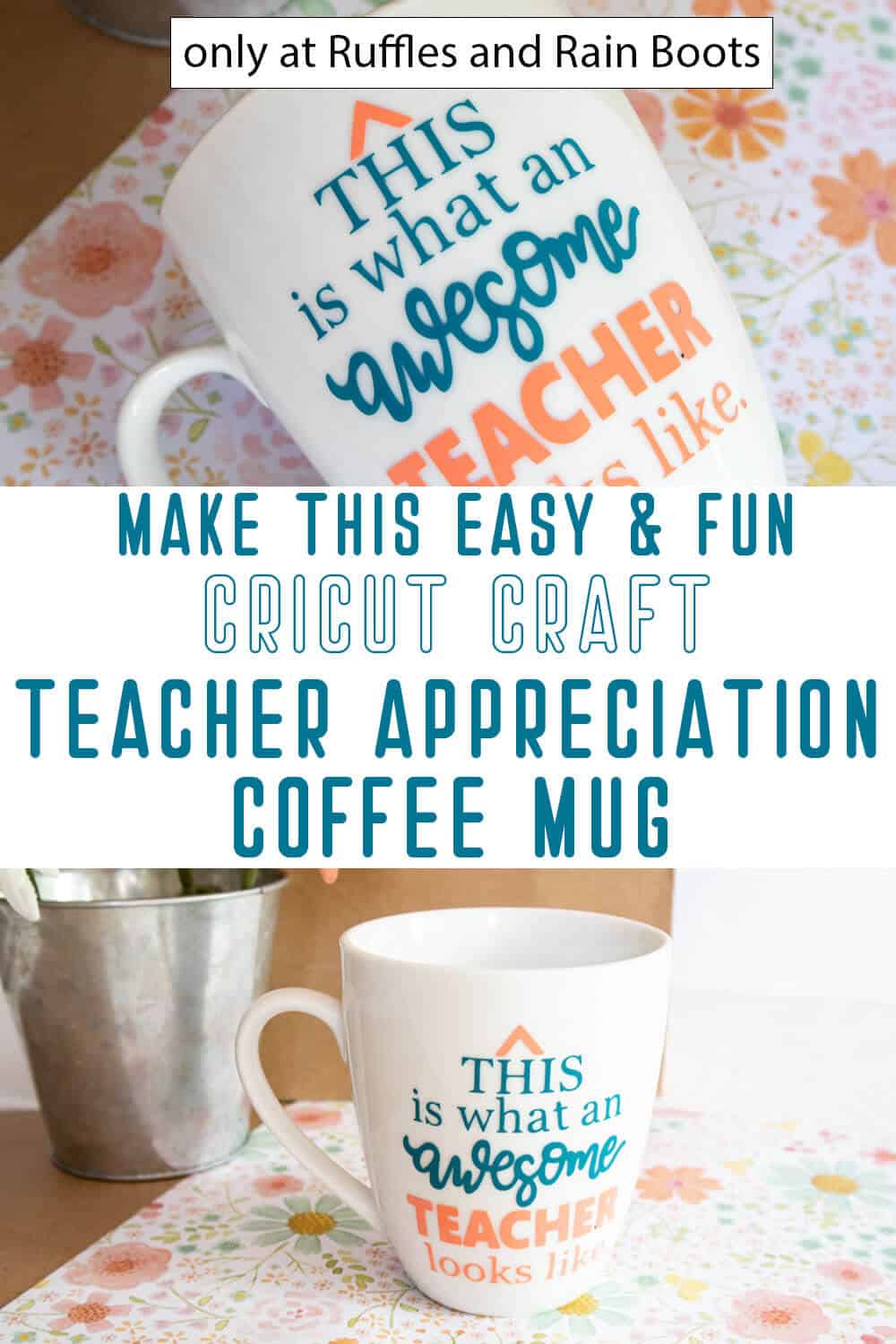 photo collage of teacher appreciation mug cricut craft with text which reads make this easy & fun cricut craft teacher appreciation coffee mug