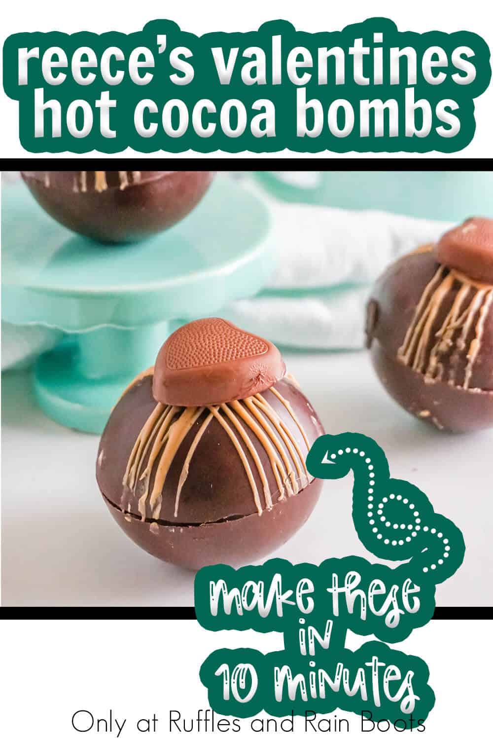 easy hot cocoa bomb recipe for valentines with text which reads reece's valentines hot cocoa bombs make these in 10-minutes
