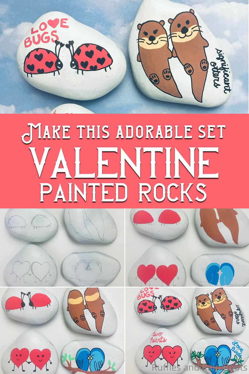 photo collage of rock painting tutorial for valentines with text which reads make this adorable set valentine painted rocks