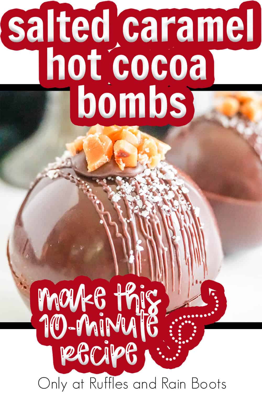 salted caramel hot cocoa bombs with text which reads salted caramel hot cocoa bombs make this 10-minute recipe