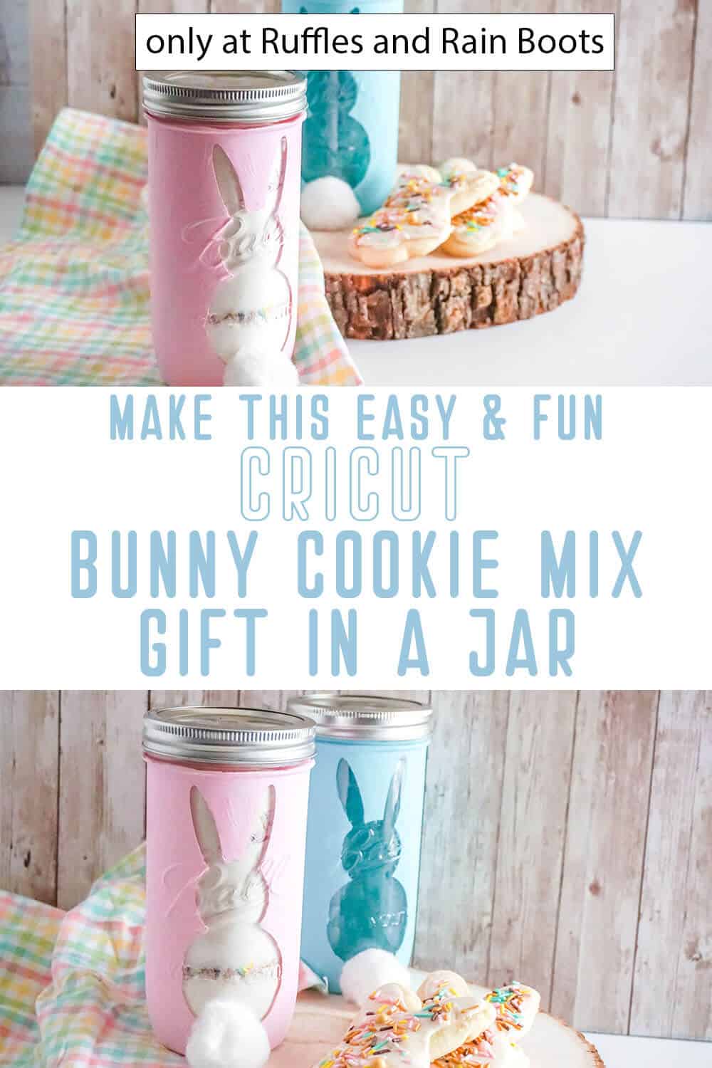 photo collage of bunny easter cookie mix gift in a jar cricut stencil with text which reads make this easy & fun cricut bunny cookie mix gift in a jar