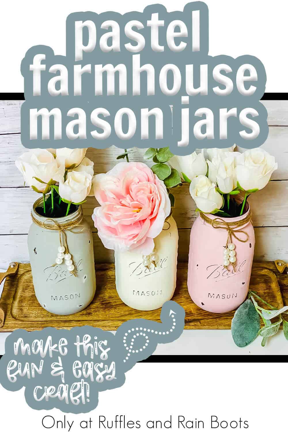 diy farmhouse jar painted in chalk paint with pastel colors with text which reads pastel farmhouse mason jars make this fun & easy craft!