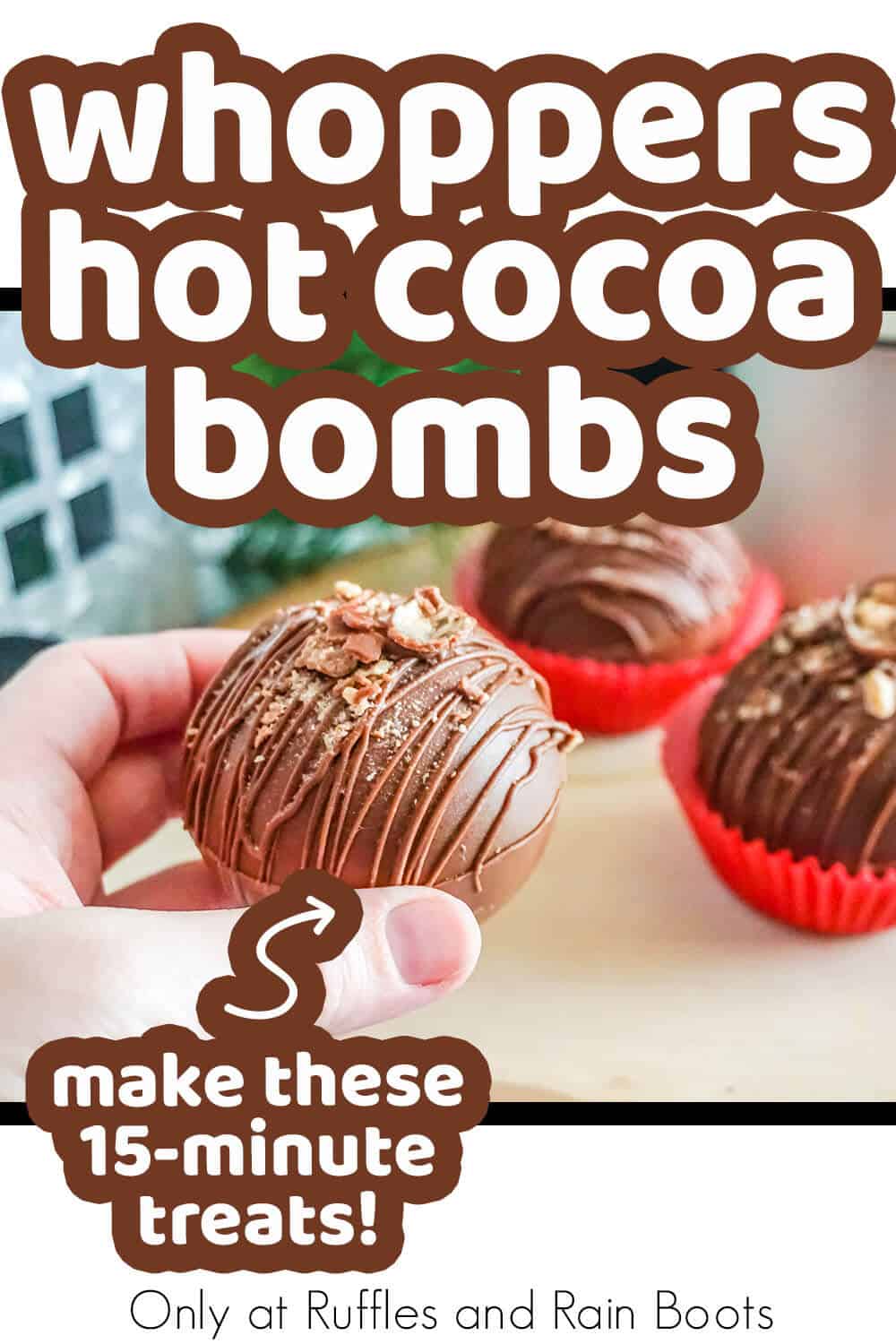 malted hot cocoa bomb recipe with text which reads whoppers hot cocoa bombs make these 15-minute treats!