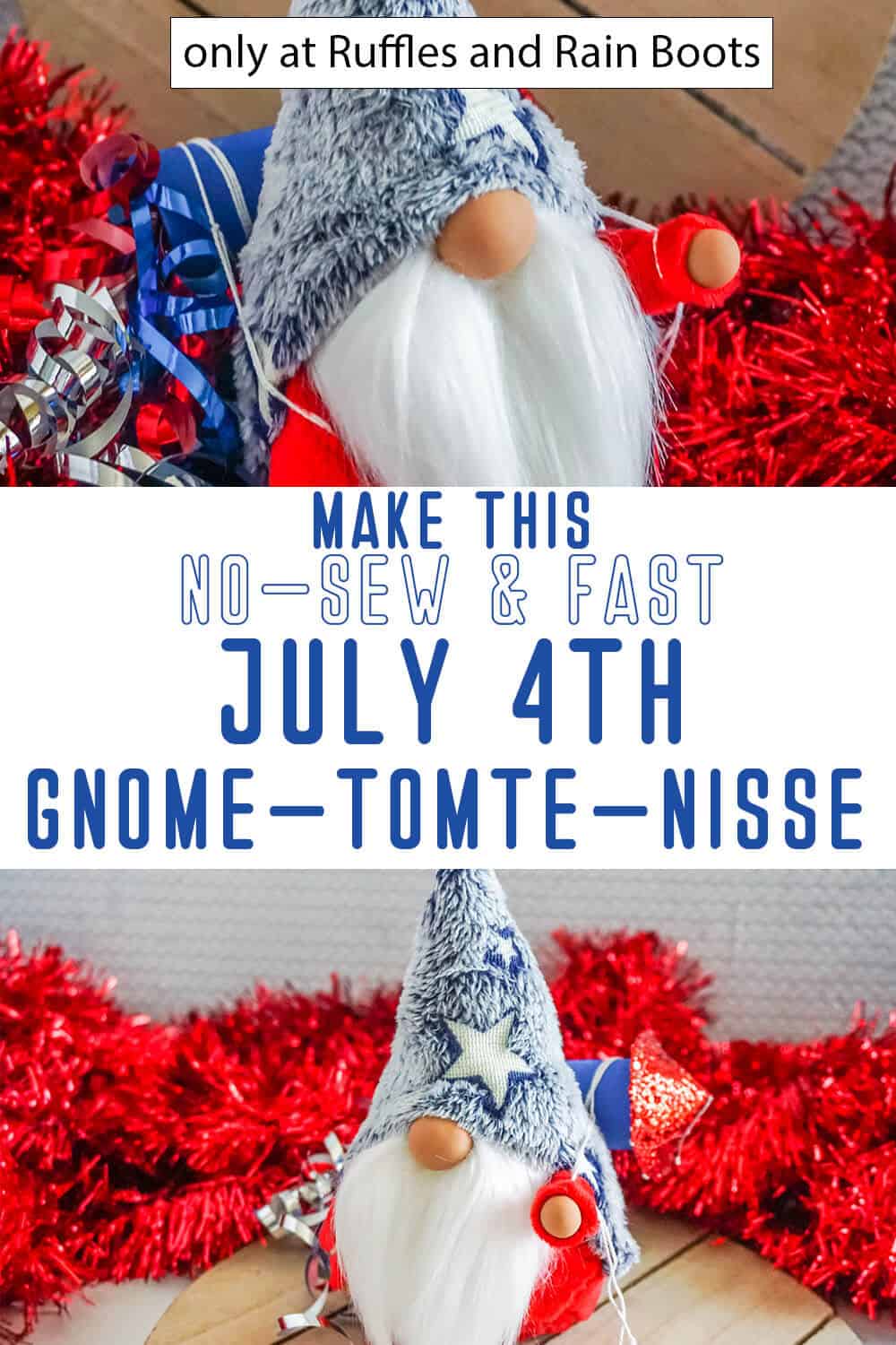 photo collage of july 4th no-sew gnome pattern with text which reads make this no-sew and fast july 4th gnome tomte nisse