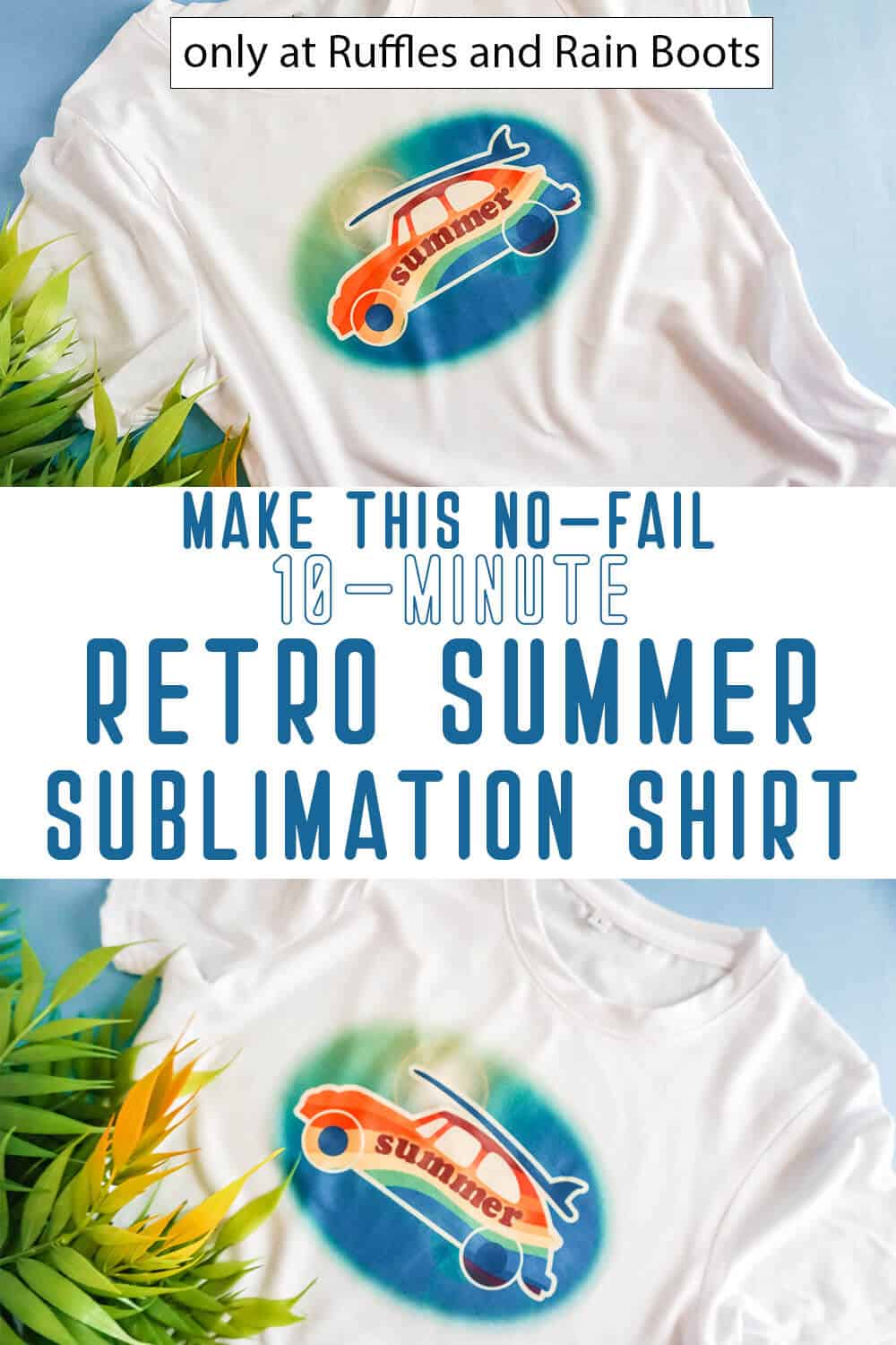 photo collage of retro shirt sublimation with text which reads make this no-fail 10-minute retro summer sublimation shirt