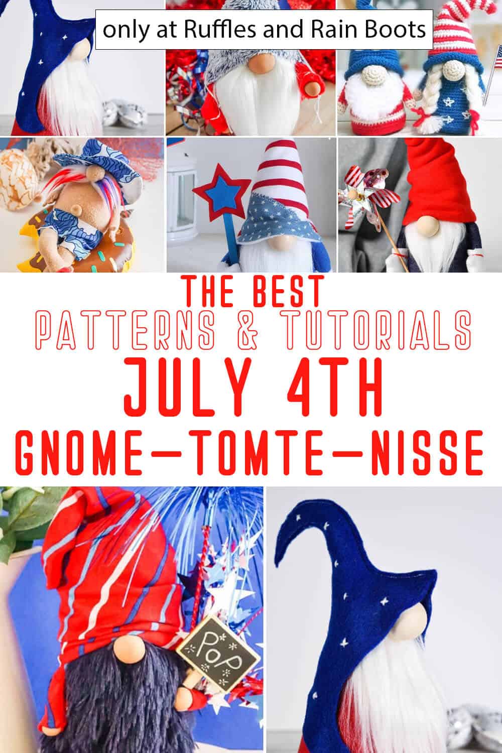 photo collage of the best 4th of july gnome patterns and tutorials with text which reads the best patterns and tutorials july 4th gnome tomte nisse