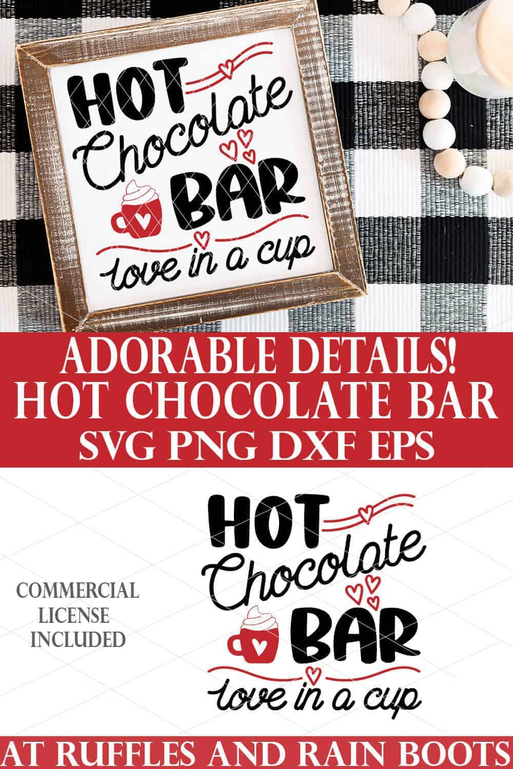 stacked image of hot chocolate bar SVG with love in a cup tag line, hot cocoa mug, and hearts on a buffalo check placemat with wood bead garland with text which reads adorable details hot chocolate bar svg