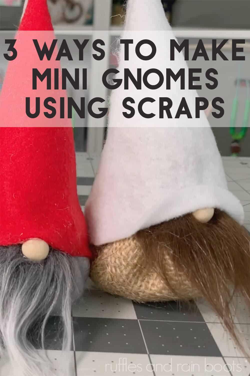 vertical image of close up gnomes in red and white hats with text which reads 3 ways to make mini gnomes using scraps