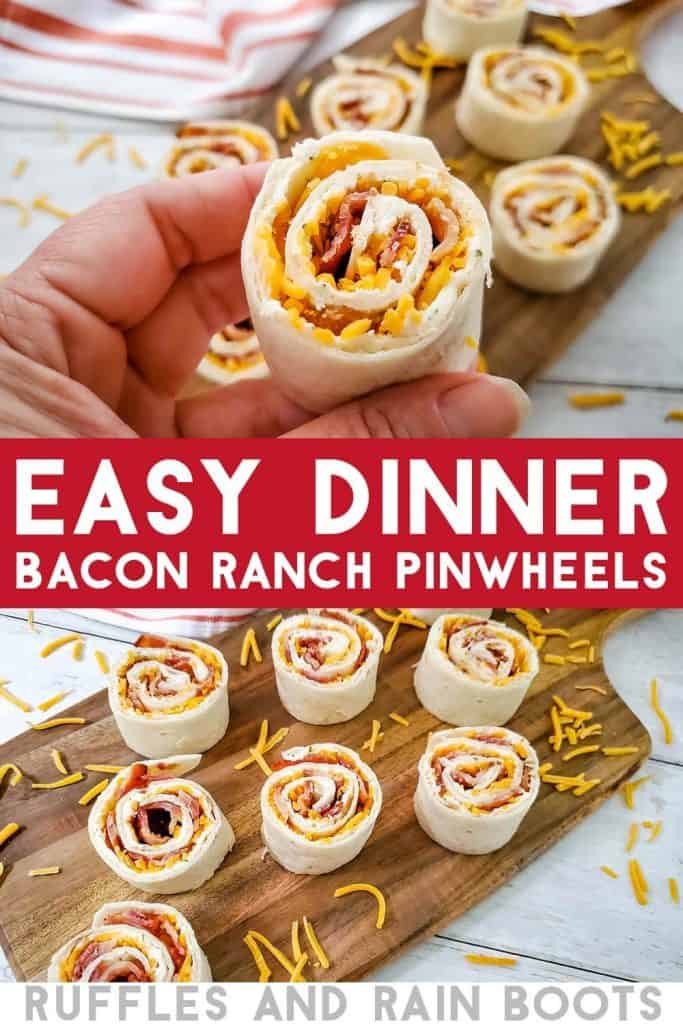 vertical image of two images of bacon ranch pinwheel recipe with a hand holding one close up with text which reads easy dinner bacon ranch pinwheels ruffles and rain boots