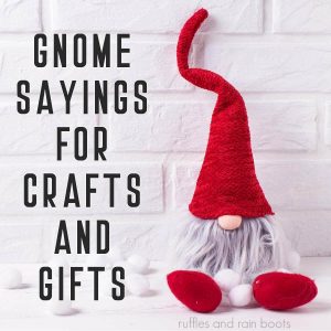 square image of gray bearded gnome with red hat and shoes on white brick background with text which reads gnome sayings for crafts and gifts ruffles and rain boots