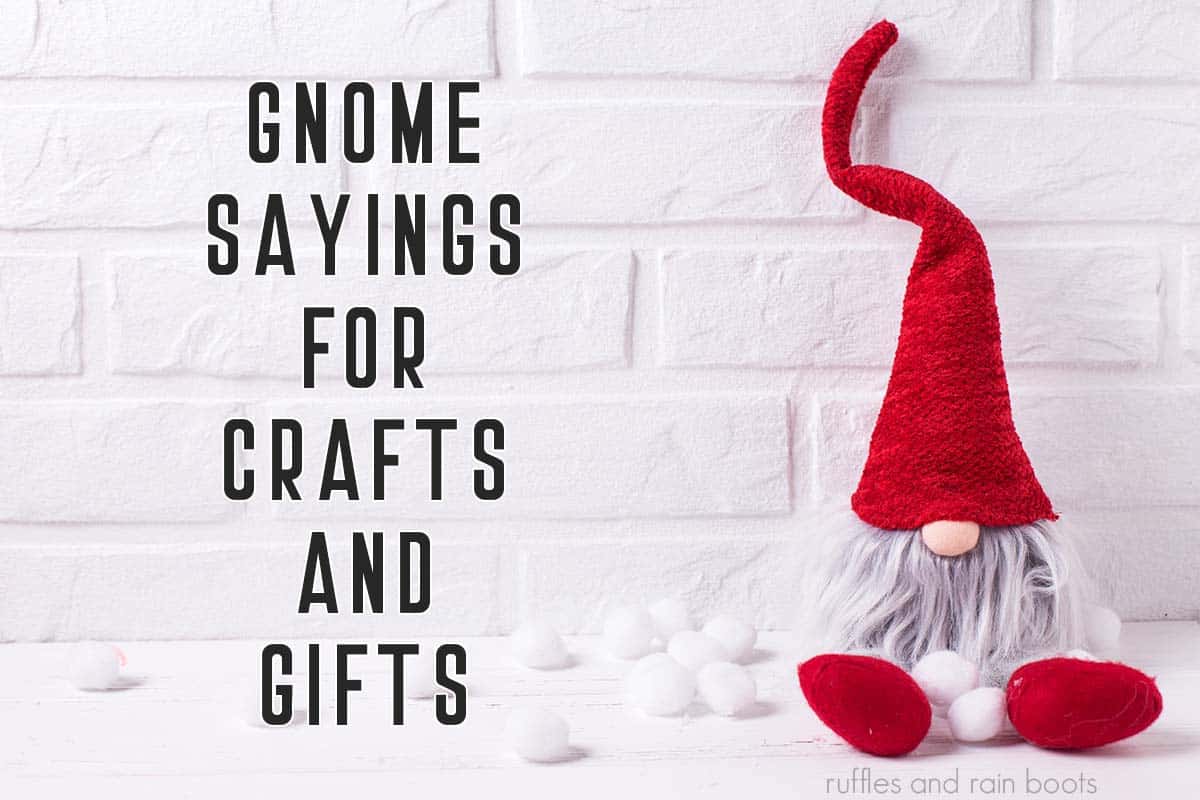 horizontal image of a white bearded gnome with red hat and shoes in front of a white brick wall with pompom snow with text which reads gnome puns and gnome sayings for crafts and gifts ruffles and rain boots