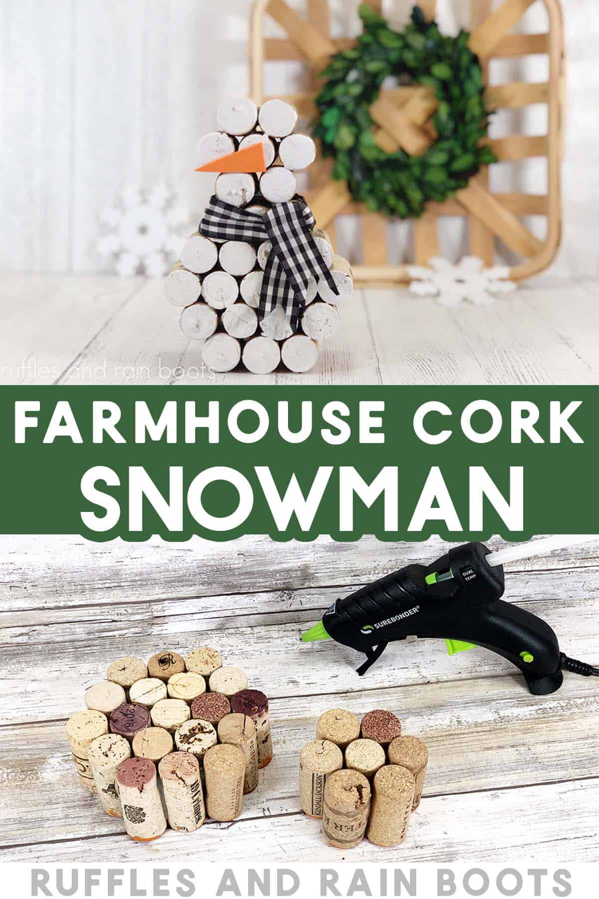 Stacked vertical image of a cute rustic snowman with a Buffalo check scarf in front of a white wood background and a process photo with text which reads farmhouse cork snowman.