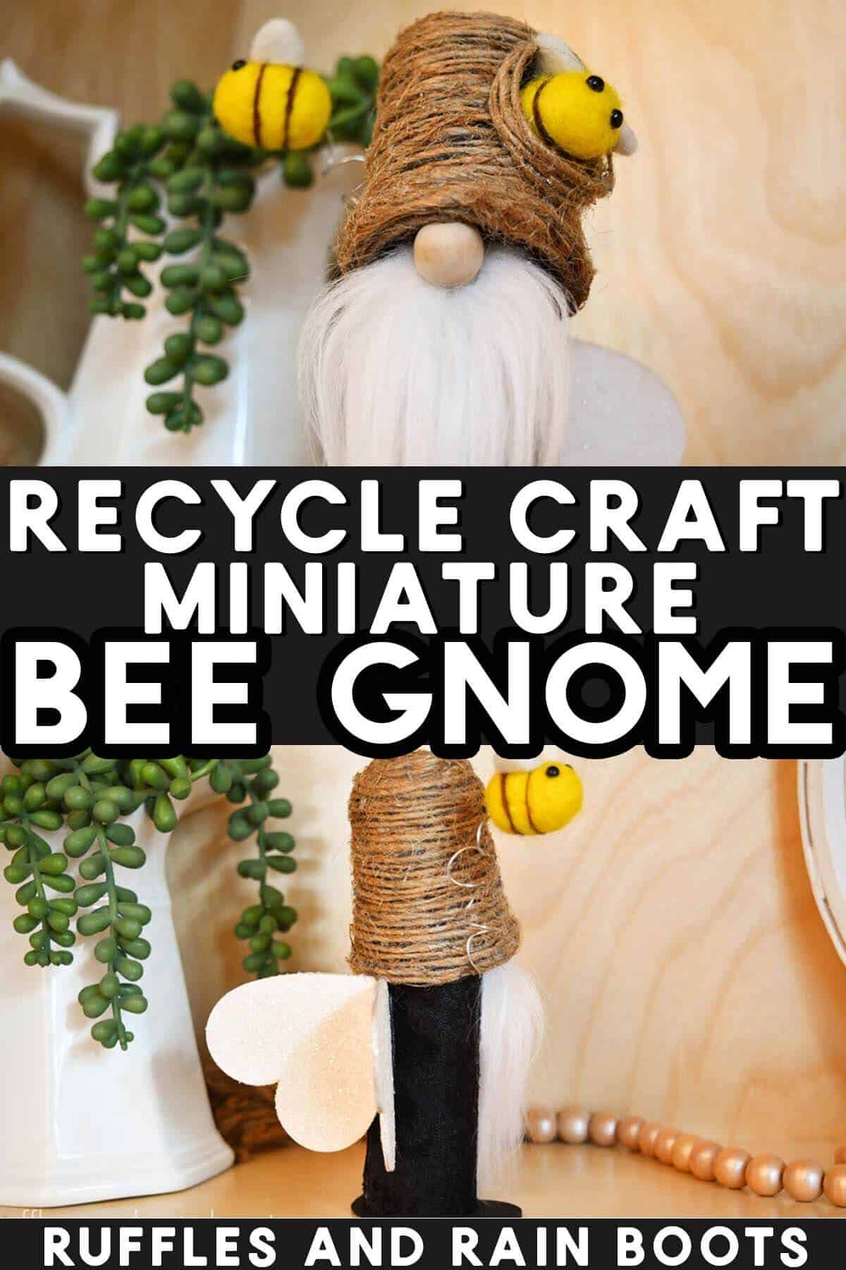 Vertical stacked image showing the front and back of a beehive gnome made with a beehive hat, white faux fur, wings, and a body from a paper roll with text which reads recycle craft miniature bee gnome.