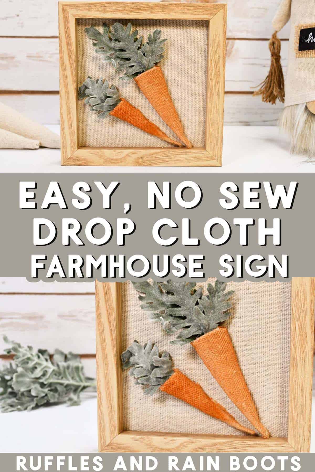 Vertical split image of a carrot shelf sitter sign made in the farmhouse style with drop cloth, paint, and greenery placed in front of a white wood background.