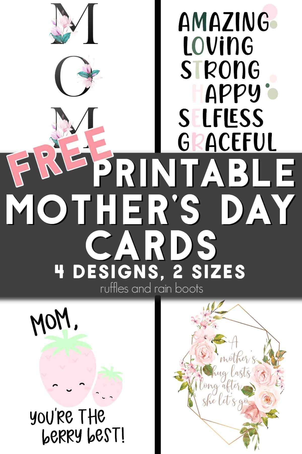 Vertical image collage of four cards for Mom with text which reads free printable Mother's Day cards 4 designs 2 sizes.