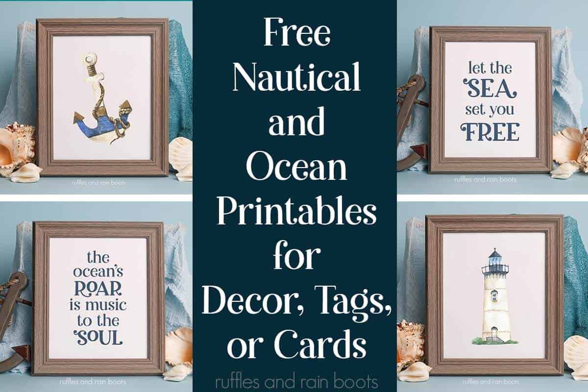 Four image horizontal collage of anchor, lighthouse, and stylized ocean sayings with text which reads free nautical and ocean printables for decor, tags, or cards.