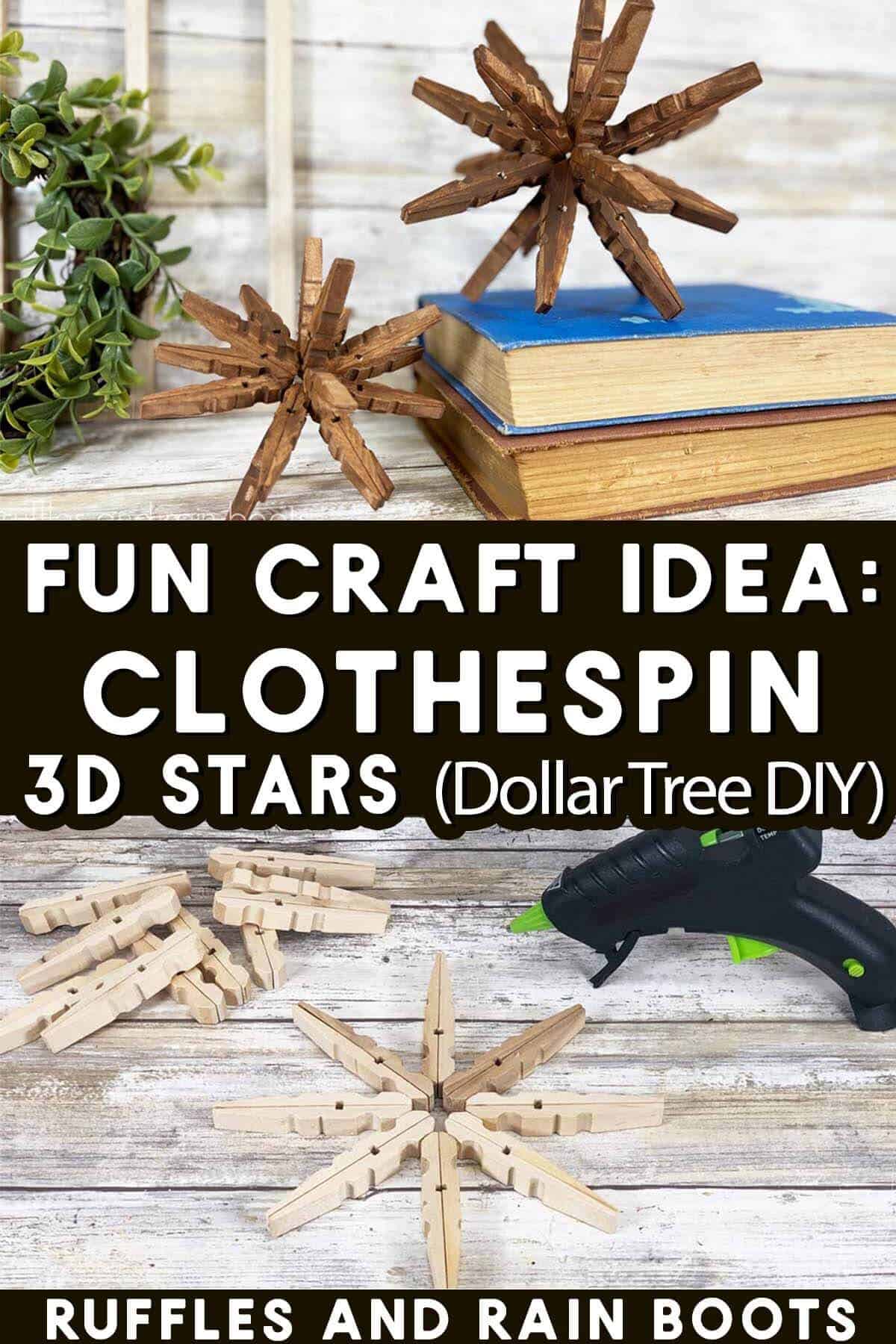 Stacked collage of wood stars with text which reads fun craft idea clothespin 3D stars Dollar Tree DIY.