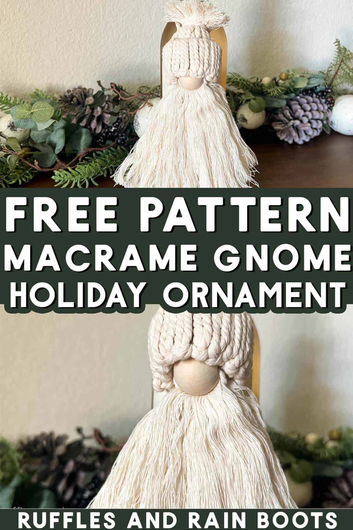 Split vertical image of close up Christmas craft with text which reads free pattern macrame gnome holiday ornament.