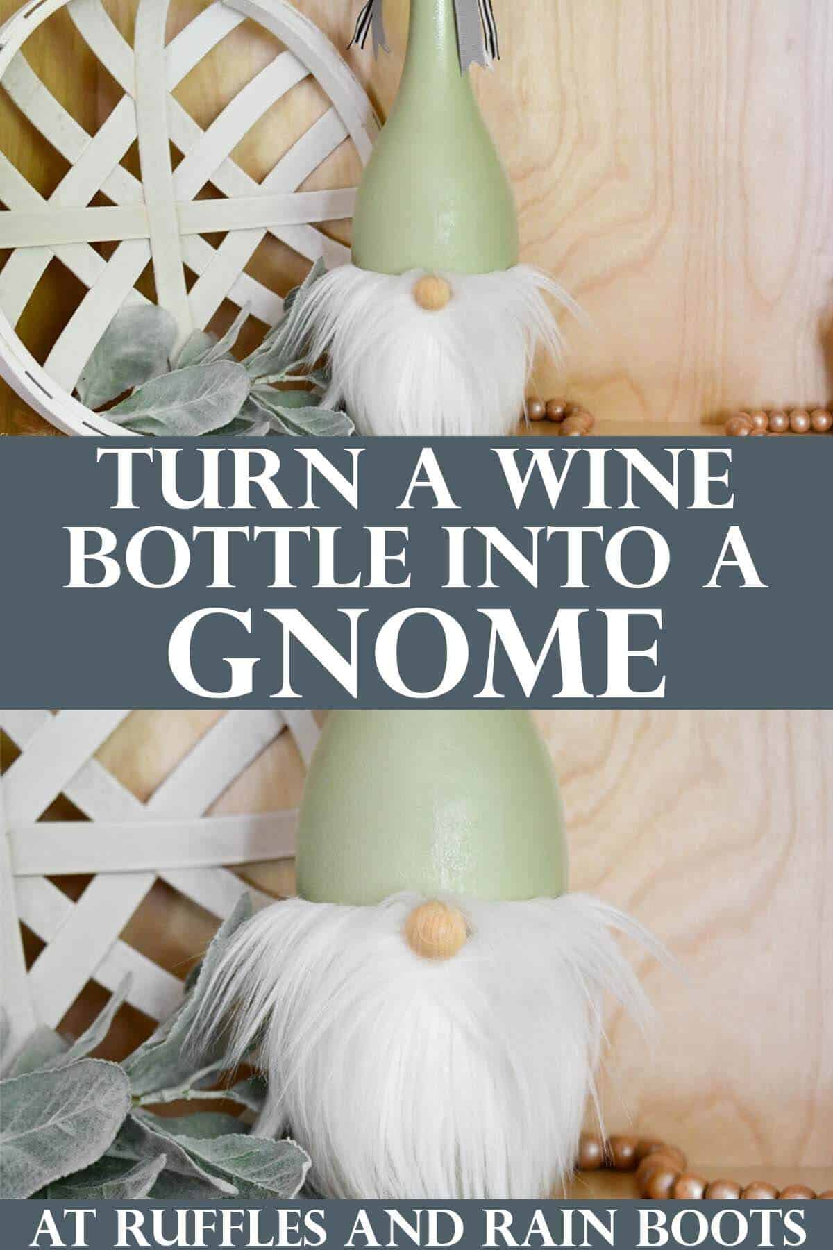 Stacked vertical image collage of wine bottle gnome with text which reads turn a wine bottle into a gnome.