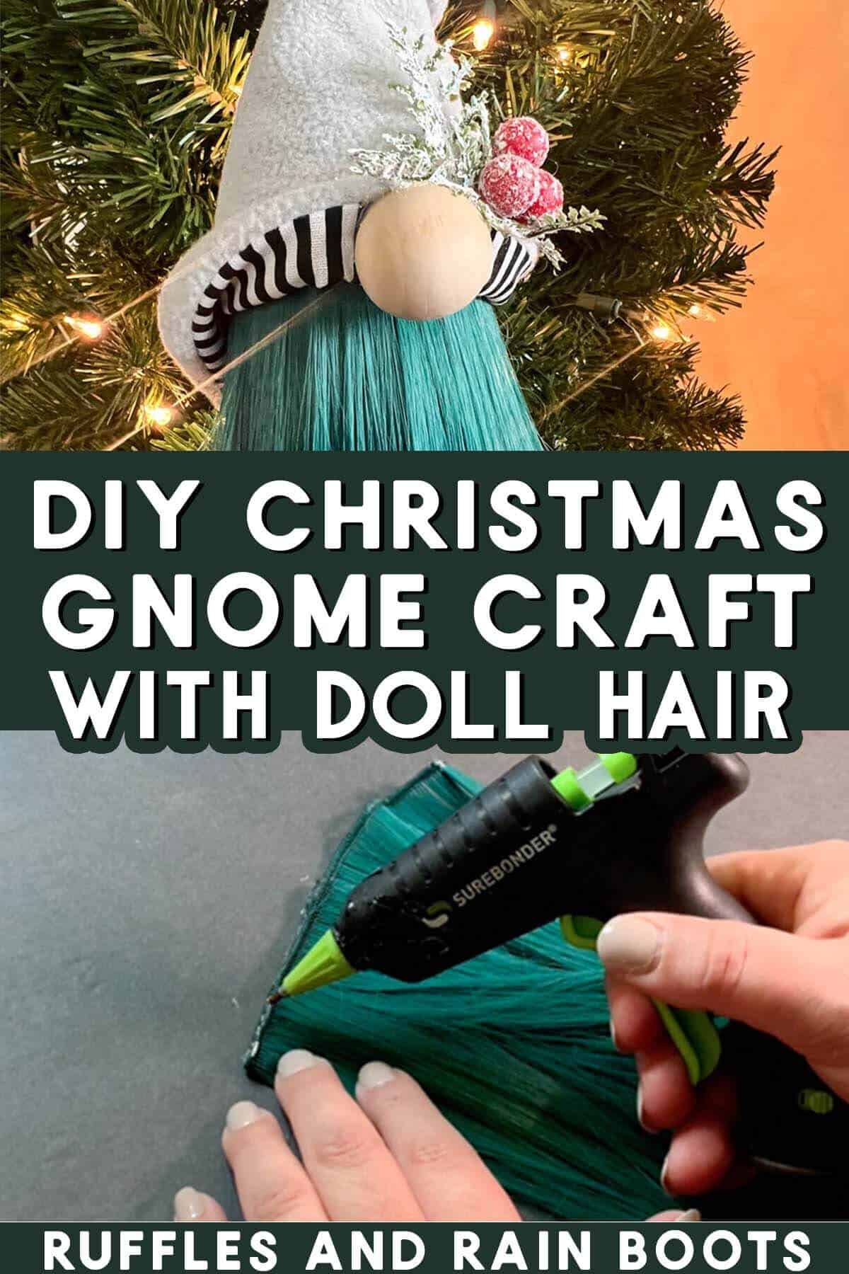 Stacked vertical image collage of a holiday gnome and text which reads DIY Christmas gnome with doll hair beard.